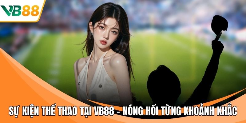 sự kiện thể thao tại VB88