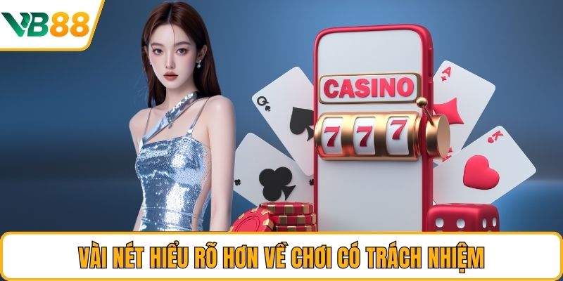 Vài nét hiểu rõ hơn về chơi có trách nhiệm Vài nét hiểu rõ hơn về chơi có trách nhiệm
